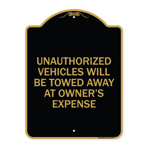 Signmission Unauthorized Vehicles Towed Away Owners Expense Heavy-Gauge Alum Sign, 24" L, 18" H, BG-1824-22773 A-DES-BG-1824-22773 - main